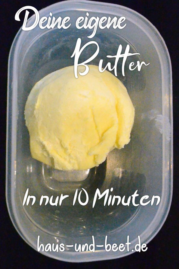 Butter selber herstellen - In 10 Minuten leicht gemacht - Haus und Beet