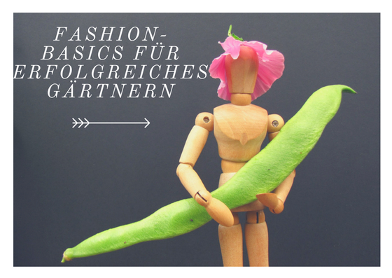 Fashion-Basics für erfolgreiches Gärtnern