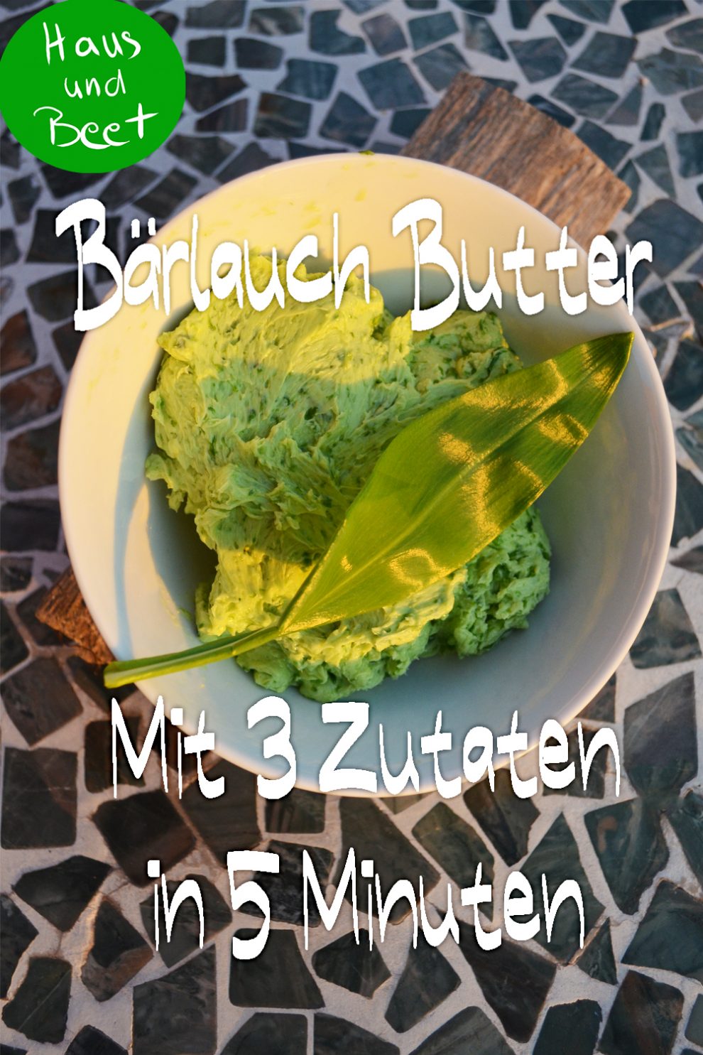 Bärlauch Butter – in nur 5 Minuten mit 3 Zutaten – Haus und Beet