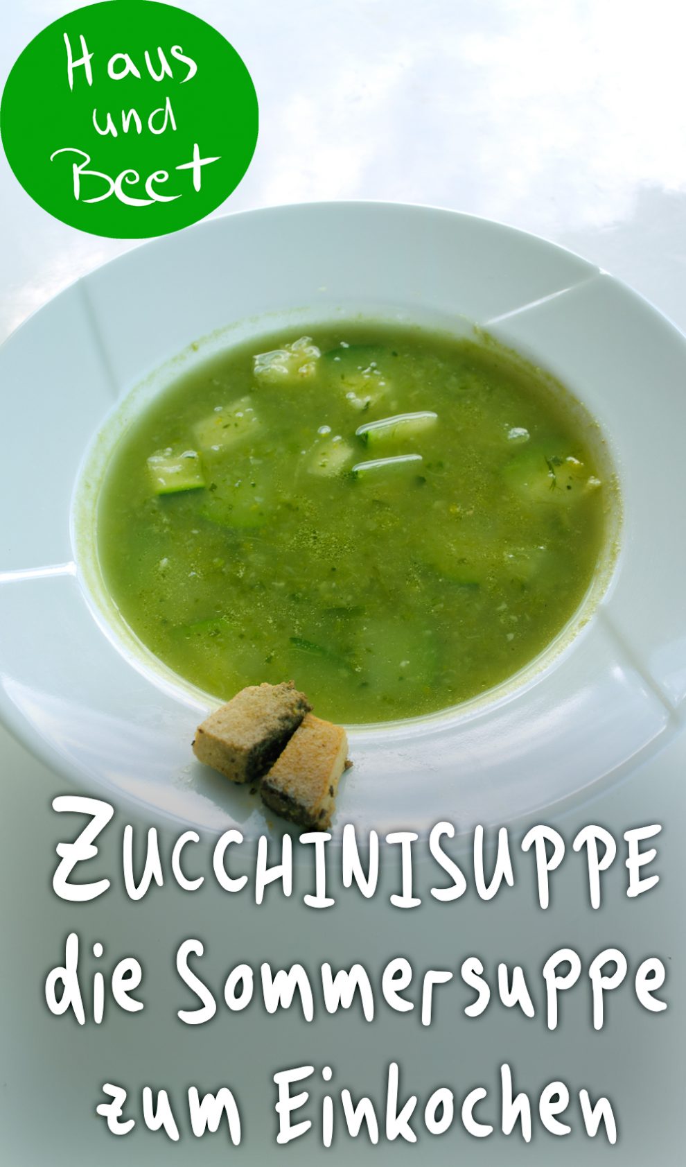 Zucchinisuppe – Einfaches veganes Sommer Rezept – Haus und Beet