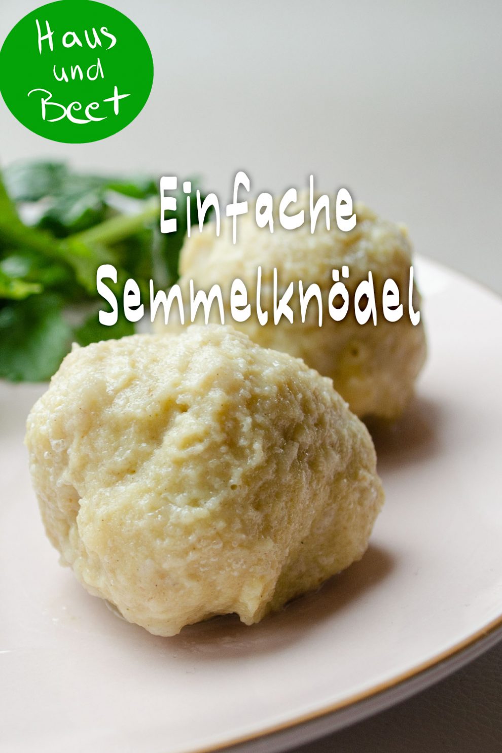 Semmelknödel – Einfache Verwertung von hartem Brot – Haus und Beet
